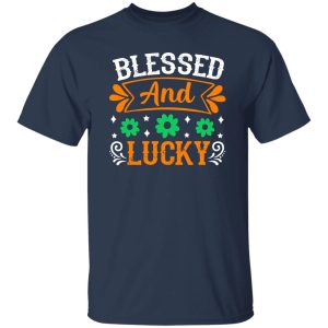blessed and lucky St Patrick's Day V2 T-Shirts, Long Sleeve, Hoodies
