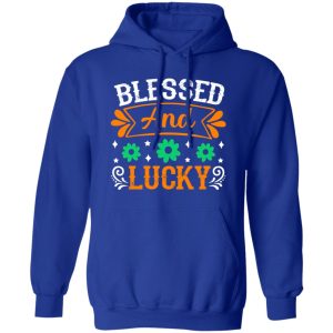 blessed and lucky St Patrick’s Day V2 T-Shirts, Long Sleeve, Hoodies