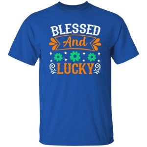 blessed and lucky St Patrick’s Day V2 T-Shirts, Long Sleeve, Hoodies