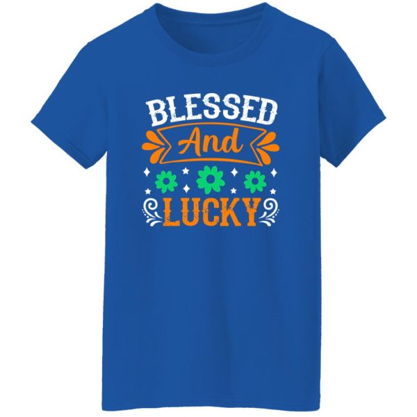 blessed and lucky St Patrick’s Day V2 T-Shirts, Long Sleeve, Hoodies