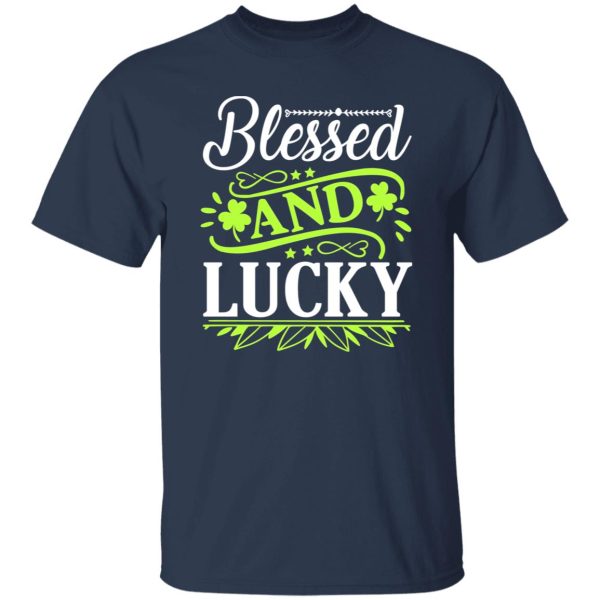 blessed and lucky St T-Shirts, Long Sleeve, Hoodies