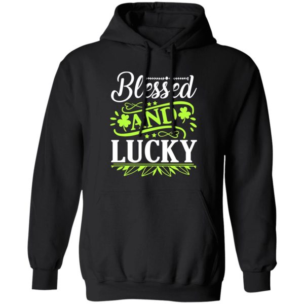 blessed and lucky St T-Shirts, Long Sleeve, Hoodies