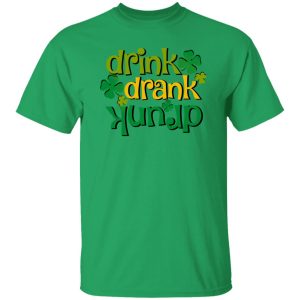 Drink Drank Drunk St T Shirts, Hoodies, Long Sleeve