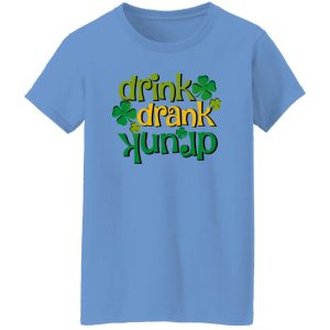 Drink Drank Drunk St T Shirts, Hoodies, Long Sleeve