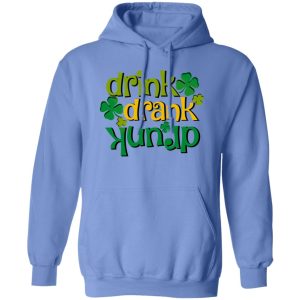 Drink Drank Drunk St T Shirts, Hoodies, Long Sleeve