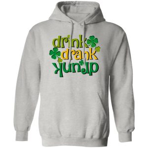 Drink Drank Drunk St T Shirts, Hoodies, Long Sleeve