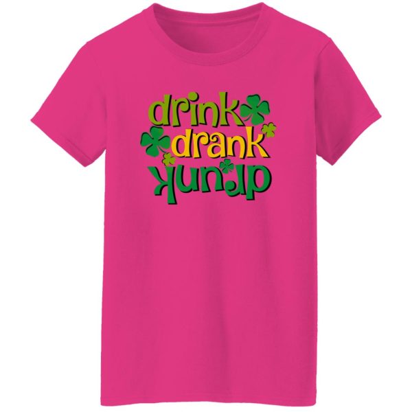 Drink Drank Drunk St T Shirts, Hoodies, Long Sleeve