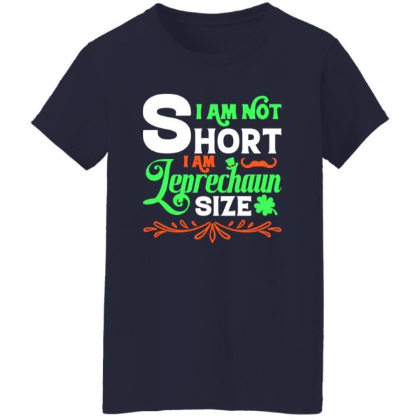 I am not short, I am leprechaun size T-Shirts, Long Sleeve, Hoodies 6