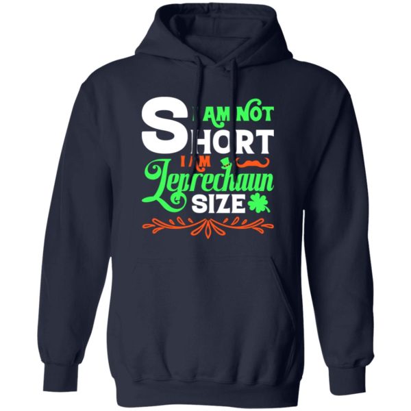 I am not short, I am leprechaun size T-Shirts, Long Sleeve, Hoodies 44