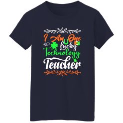 I am one lucky technology teacher T-Shirts, Long Sleeve, Hoodies