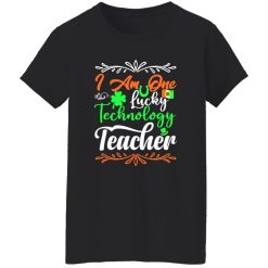 I am one lucky technology teacher T-Shirts, Long Sleeve, Hoodies