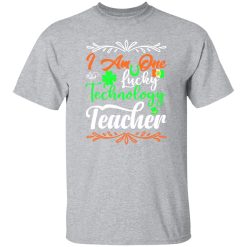 I am one lucky technology teacher T-Shirts, Long Sleeve, Hoodies
