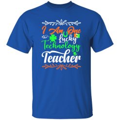 I am one lucky technology teacher T-Shirts, Long Sleeve, Hoodies