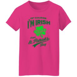 Off course i’m irish today happy st patrick day T Shirts, Hoodies, Long Sleeve