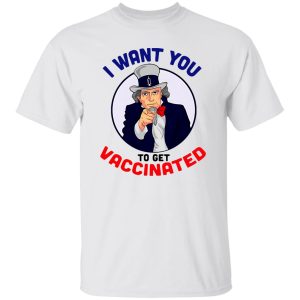 Official Uncle Sam Vaccine I Want You To Get Vaccinated Nurse Doctor T Shirts, Hoodies, Long Sleeve