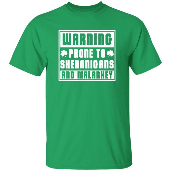 PRONE TO SHENANIGANS AND MALARKEY T-Shirts, Long Sleeve, Hoodies