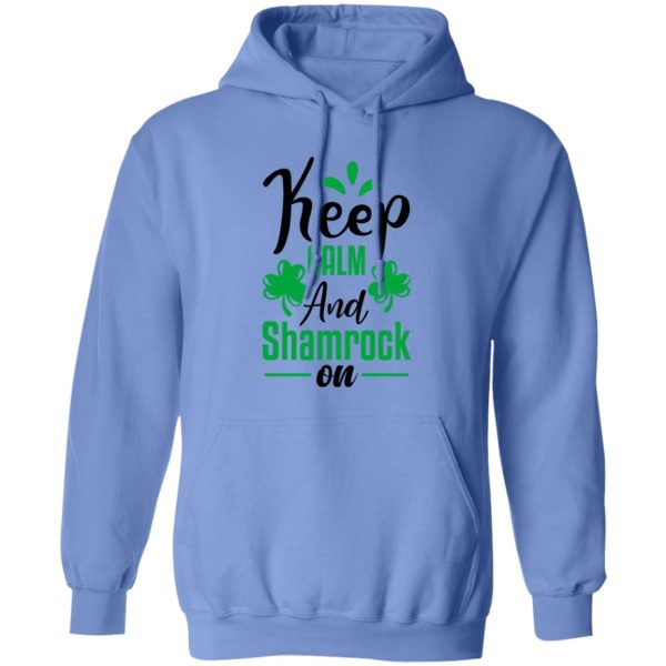 keep calm and shamrock on St Patrick’s Day T Shirts, Hoodies, Long Sleeve