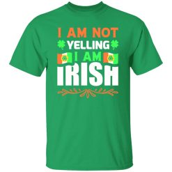 I am not yelling, I am irish V2 T-Shirts, Long Sleeve, Hoodies