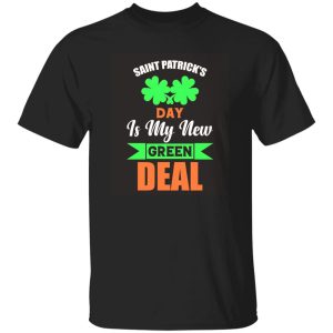 Saint patrick day is my new green deal T-Shirts, Long Sleeve, Hoodies