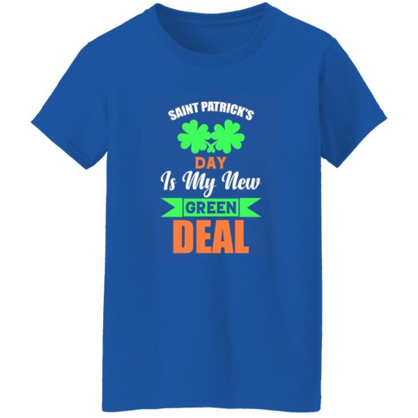 Saint patrick day is my new green deal T-Shirts, Long Sleeve, Hoodies