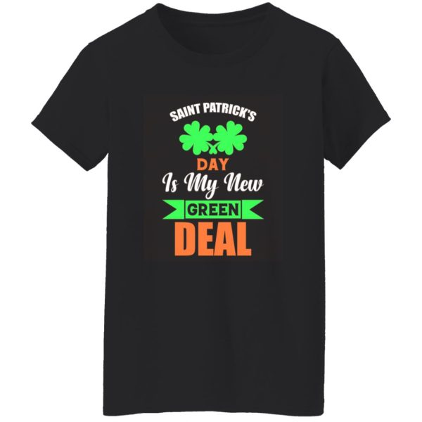 Saint patrick day is my new green deal T-Shirts, Long Sleeve, Hoodies