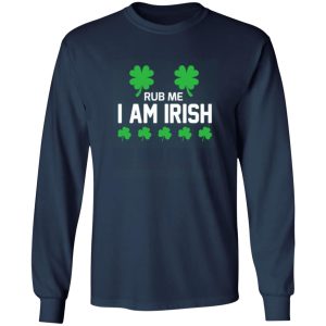 Rub me i am irish T-Shirts, Long Sleeve, Hoodies