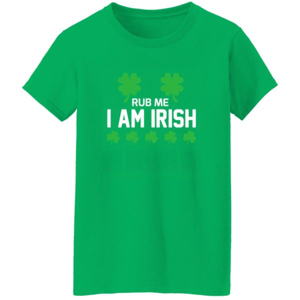 Rub me i am irish T-Shirts, Long Sleeve, Hoodies