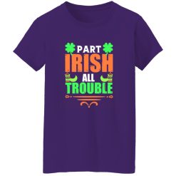Part irish all trouble T-Shirts, Long Sleeve, Hoodies