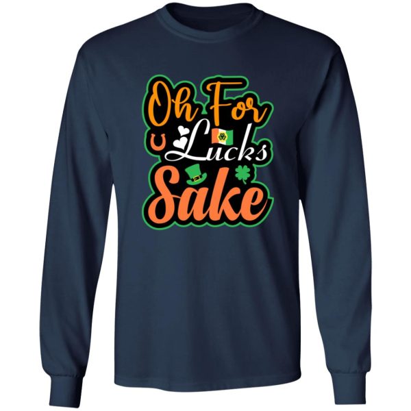 Oh for luck sake T-Shirts, Long Sleeve, Hoodies