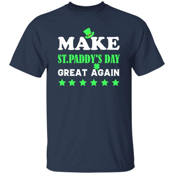 Make st patrick day great again T-Shirts, Long Sleeve, Hoodies