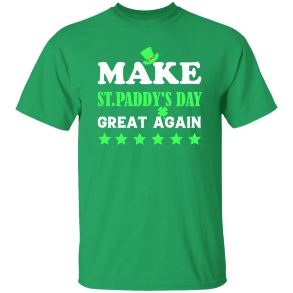 Make st patrick day great again T-Shirts, Long Sleeve, Hoodies