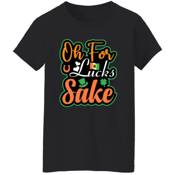 Oh for luck sake T-Shirts, Long Sleeve, Hoodies