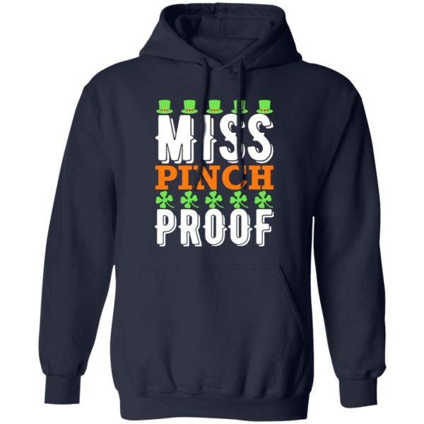 Miss pinch proof St Patrick’s Day T-Shirts, Long Sleeve, Hoodies