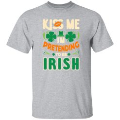 Kiss me i’m pretending to be irish T-Shirts, Long Sleeve, Hoodies