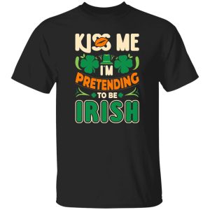 Kiss me i’m pretending to be irish T-Shirts, Long Sleeve, Hoodies