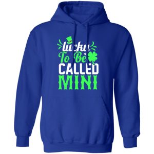 Lucky to be called mini T-Shirts, Long Sleeve, Hoodies