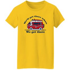 We’ll Get There When We Get There The Incredibles T Shirts, Hoodies, Long Sleeve