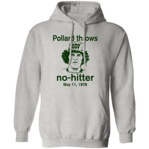 Pollard Throws No-Hitter May 11 1978 T Shirts, Hoodies, Long Sleeve