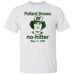 Pollard Throws No-Hitter May 11 1978 T Shirts, Hoodies, Long Sleeve