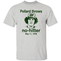 Pollard Throws No-Hitter May 11 1978 T Shirts, Hoodies, Long Sleeve