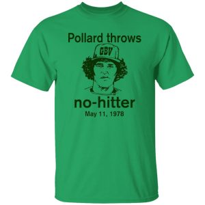 Pollard Throws No-Hitter May 11 1978 T Shirts, Hoodies, Long Sleeve