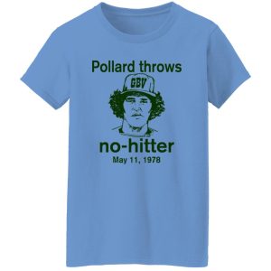 Pollard Throws No-Hitter May 11 1978 T Shirts, Hoodies, Long Sleeve