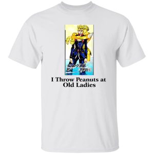 I Throw Peanuts at Old Ladies T Shirts, Hoodies, Long Sleeve