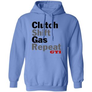 Clutch Shift Gas Repeat GTI T Shirts, Hoodies, Long Sleeve