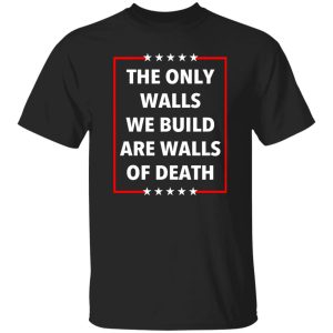 Municipal Waste Donald Trump The Only Walls We Build Are Walls Of Death T-Shirts, Long Sleeve, Hoodies