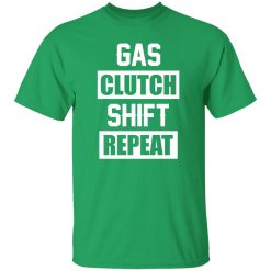 Gas Clutch Shift Repeat funny car mechanic T-Shirts, Long Sleeve, Hoodies