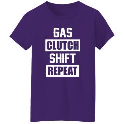 Gas Clutch Shift Repeat funny car mechanic T-Shirts, Long Sleeve, Hoodies