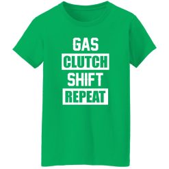 Gas Clutch Shift Repeat funny car mechanic T-Shirts, Long Sleeve, Hoodies