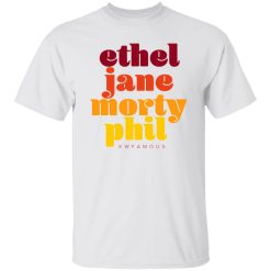 Kwfamous Squad Ethel Jane Morty Phil T Shirts, Hoodies, Long Sleeve