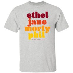 Kwfamous Squad Ethel Jane Morty Phil T Shirts, Hoodies, Long Sleeve